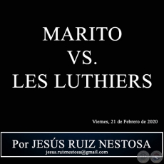 MARITO VS. LES LUTHIERS - Por JESÚS RUIZ NESTOSA - Viernes, 21 de Febrero de 2020